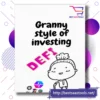 Granny Style Of Investing Defi Edition