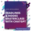 Headlines And Hooks Masterclass